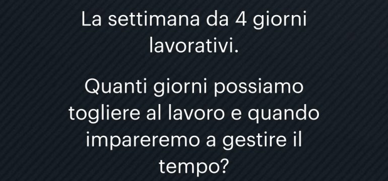 La settimana di 4 giorni lavorativi